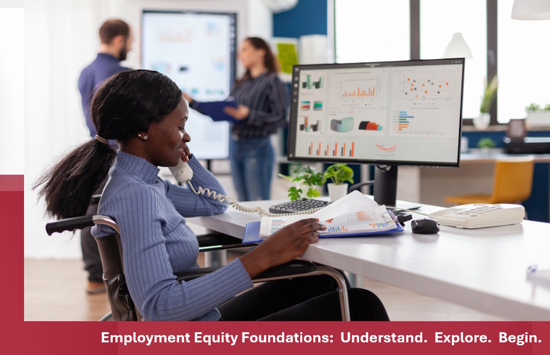 Employment Equity Foundations: Understand. Explore. Begin.